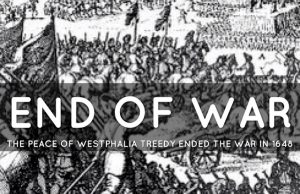 Remember The Treaty of Westphalia – Ken’s Thought of the Week