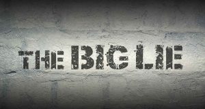 THE BIG LIE – Ken’s Thought of the Week