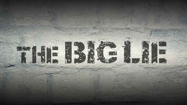 THE BIG LIE – Ken’s Thought of the Week