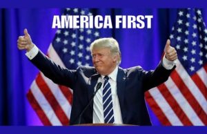 ASSESSMENT OF TRUMP’S “AMERICA FIRST” AGENDA – Ken’s Thought of the Week
