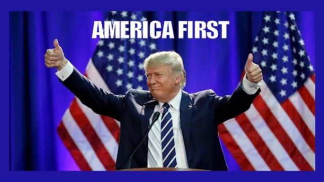 ASSESSMENT OF TRUMP’S “AMERICA FIRST” AGENDA – Ken’s Thought of the Week
